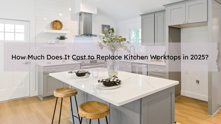 Estimate Cost of Kitchen Worktop Installation in 2025